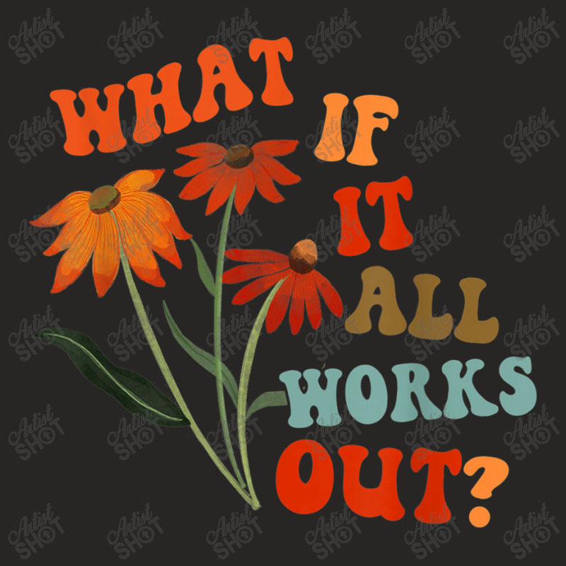 What If It All Works Out Funny Ladies Fitted T-Shirt by MechelleMilliken | Artistshot