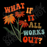 What If It All Works Out Funny Women's V-neck T-shirt | Artistshot