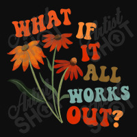 What If It All Works Out Funny Crop Top | Artistshot