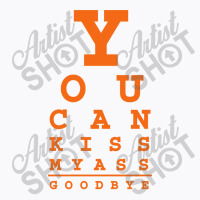 You Can Kiss My Ass Good Bye Women's T T-shirt | Artistshot