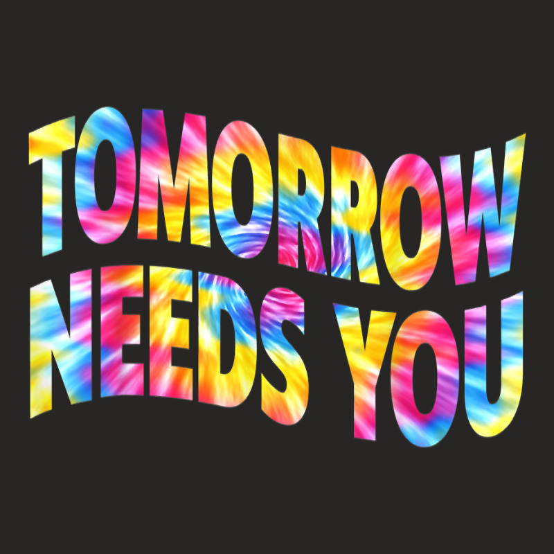 Tomorrow Needs You Mentaly Healthy Matters Awareness Support T Shirt Ladies Fitted T-Shirt by belenfinl | Artistshot