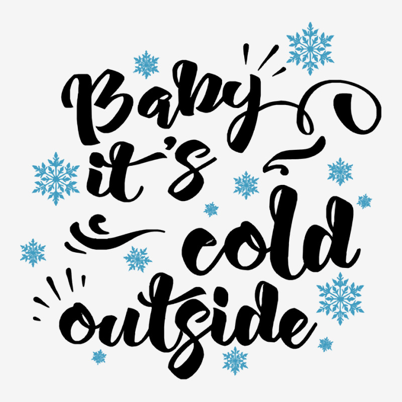 Baby Its Cold Outside T  Shirtbaby Its Cold Outside T  Shirt Classic T-shirt by pumpkinslanguid | Artistshot