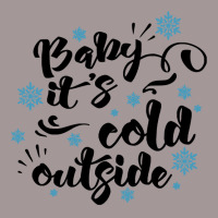 Baby Its Cold Outside T  Shirtbaby Its Cold Outside T  Shirt Vintage Short | Artistshot