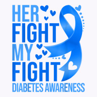 Her Fight Is My Fight Blue Ribbon Type 1 Diabetes Awareness T Shirt Tank Top | Artistshot