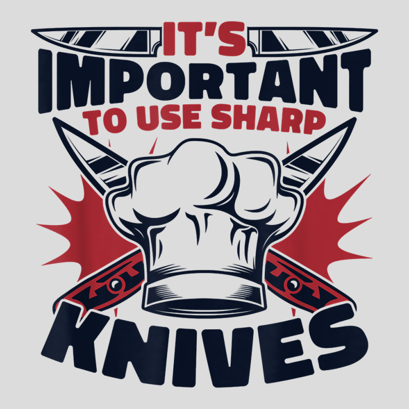 It's Important To Use Sharp Knives Cook Chef De Cuisine Chef T Shirt Men's Polo Shirt | Artistshot