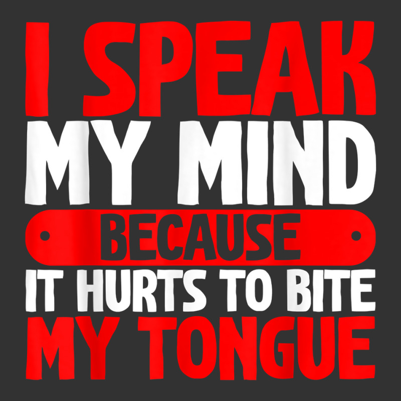 I Speak My Mind Because It Hurts To Bite My Tongue   T Shirt Baby Bodysuit by tzecluco | Artistshot