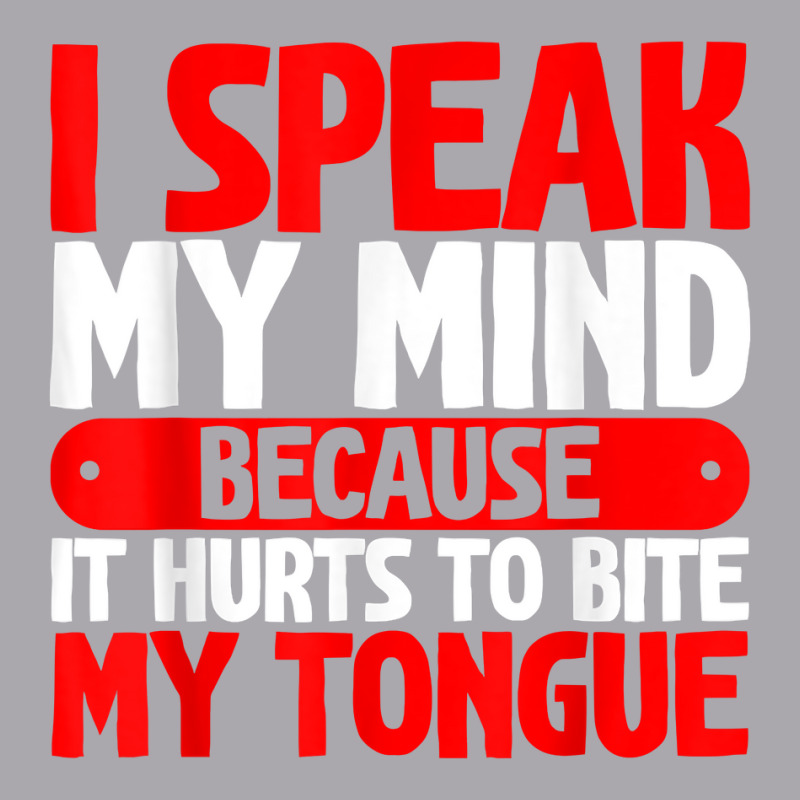 I Speak My Mind Because It Hurts To Bite My Tongue   T Shirt Youth 3/4 Sleeve by tzecluco | Artistshot