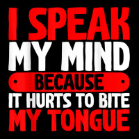 I Speak My Mind Because It Hurts To Bite My Tongue   T Shirt Baby Bibs | Artistshot