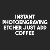 Instant Photoengraving Etcher Just Add Coffee T Shirt Women's Pajamas Set | Artistshot