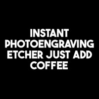 Instant Photoengraving Etcher Just Add Coffee T Shirt Cropped Hoodie | Artistshot