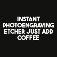 Instant Photoengraving Etcher Just Add Coffee T Shirt Scorecard Crop Tee | Artistshot