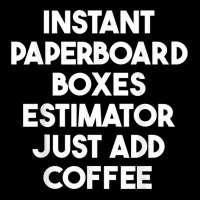 Instant Paperboard Boxes Estimator Just Add Coffee T Shirt V-neck Tee | Artistshot