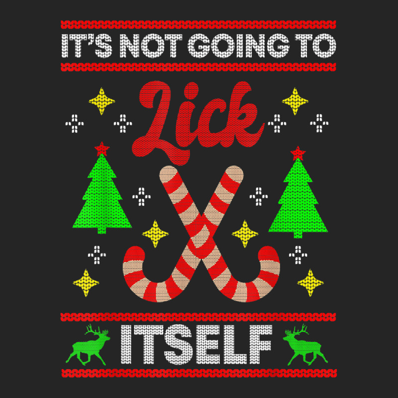 It's Not Going To Lick Itself Funny Candy Stick Christmas T Shirt Unisex Hoodie by tzecluco | Artistshot