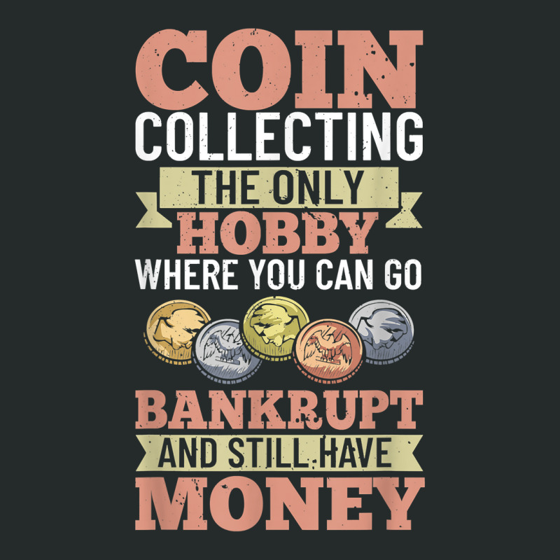 Numismatist Coin Collector Numismatic Coins Numismatologist T Shirt Women's Triblend Scoop T-shirt by beckiguralk28 | Artistshot