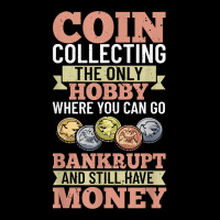 Numismatist Coin Collector Numismatic Coins Numismatologist T Shirt Baby Tee | Artistshot