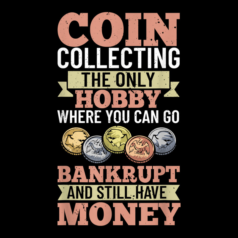 Numismatist Coin Collector Numismatic Coins Numismatologist T Shirt Baby Tee by beckiguralk28 | Artistshot