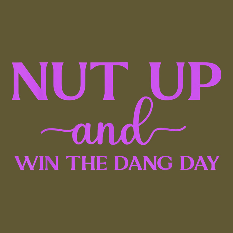 Nut Up And Win The Dang Day T Shirt Vintage Short | Artistshot