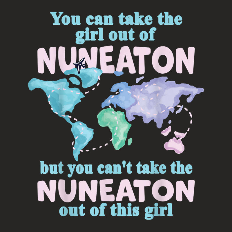 Proud Girl From Nuneaton   Relocation From Nuneaton T Shirt Ladies Fitted T-Shirt by halexvvchukle | Artistshot