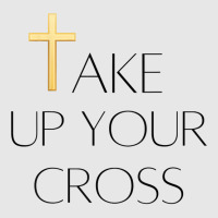 Take Up Your Cross Mens & Womens Bible Topic T Shirt Hoodie & Jogger Set | Artistshot