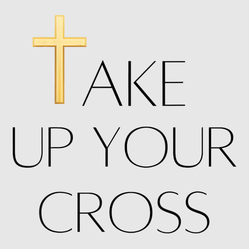 Take Up Your Cross Mens & Womens Bible Topic T Shirt Hoodie & Jogger set by beckiguralk28 | Artistshot