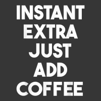 Acting Funny   Instant Extra Just Add Coffee T Shirt Toddler Hoodie | Artistshot