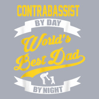 Dad Contrabass Player Gift  Contrabassist By Day T Shirt Tank Dress | Artistshot