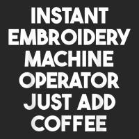 Instant Embroidery Machine Operator Just Add Coffee T Shirt Women's Pajamas Set | Artistshot