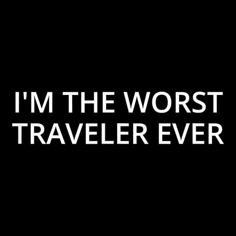 I'm The Worst Traveler Ever T Shirt Baby Bibs by beckiguralk28 | Artistshot