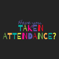 Have You Taken Attendance Funny Principal 3/4 Sleeve Shirt | Artistshot