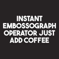 Instant Embossograph Operator Just Add Coffee T Shirt Vintage Cap | Artistshot