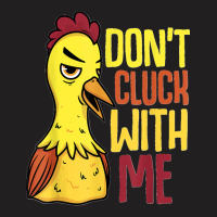 Funny Chicken Don't Cluck With Me Women Men T-shirt | Artistshot