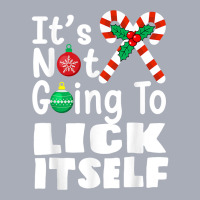 It's Not Going To Lick Itself Christmas Candy For Men Women T Shirt Tank Dress | Artistshot