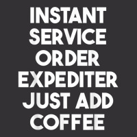 Instant Service Order Expediter Just Add Coffee T Shirt Vintage Hoodie And Short Set | Artistshot