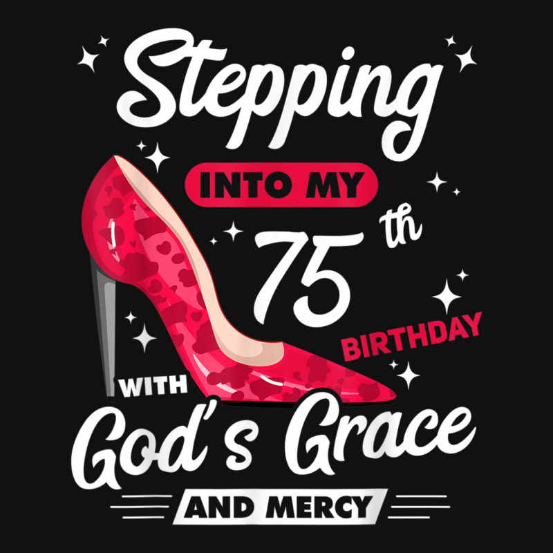 Stepping Into My 75th Birthday With God's Grace And Mercy Slide Sandal ...