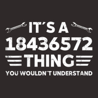 It´s A 18436572 Thing You Wouldnt Understand Racerback Tank | Artistshot