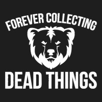 Forever Collecting Bear Taxidermy Mounts Taxidermist Hunter Premium Classic T-shirt | Artistshot