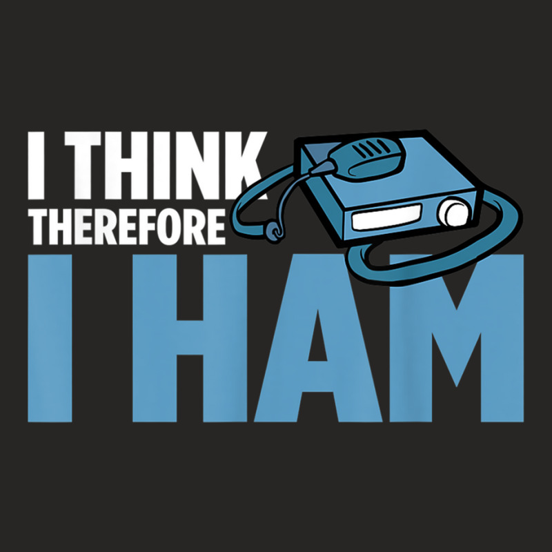 I Think Therefore I Ham Amateur Ham Radio T Shirt Ladies Fitted T-Shirt by hin | Artistshot