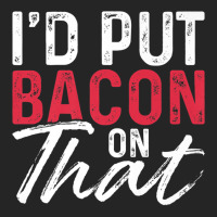 I'd Put Bacon On That Bacon Premium T Shirt Unisex Hoodie | Artistshot