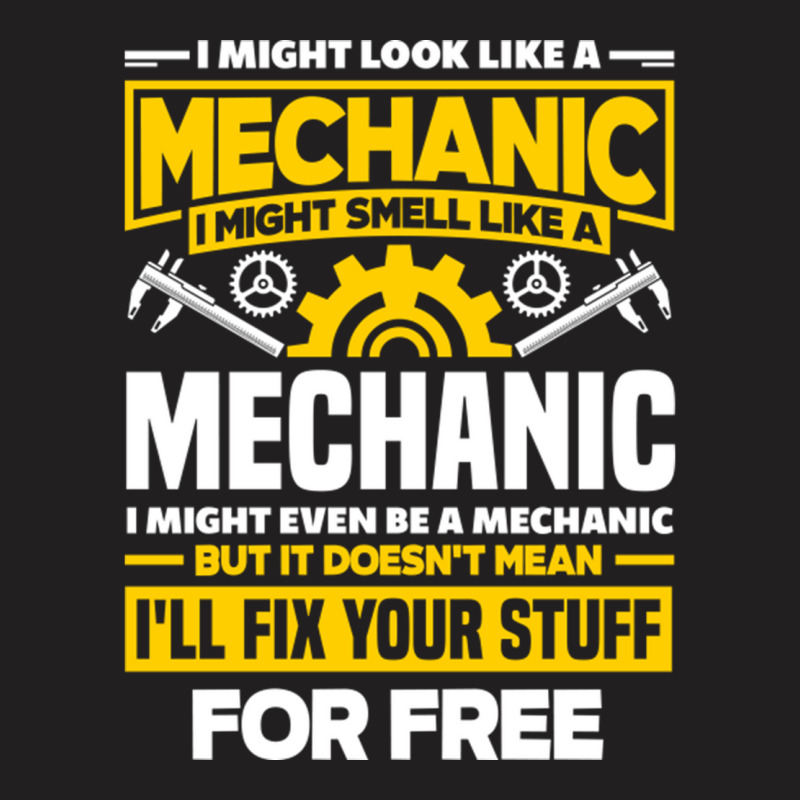 Cnc Machinist Machining I Might Look Like A Mechanic T-shirt | Artistshot