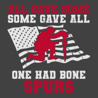 All Gave Some Some Gave All One Had Bone Spurs Veteran Vintage T-shirt | Artistshot