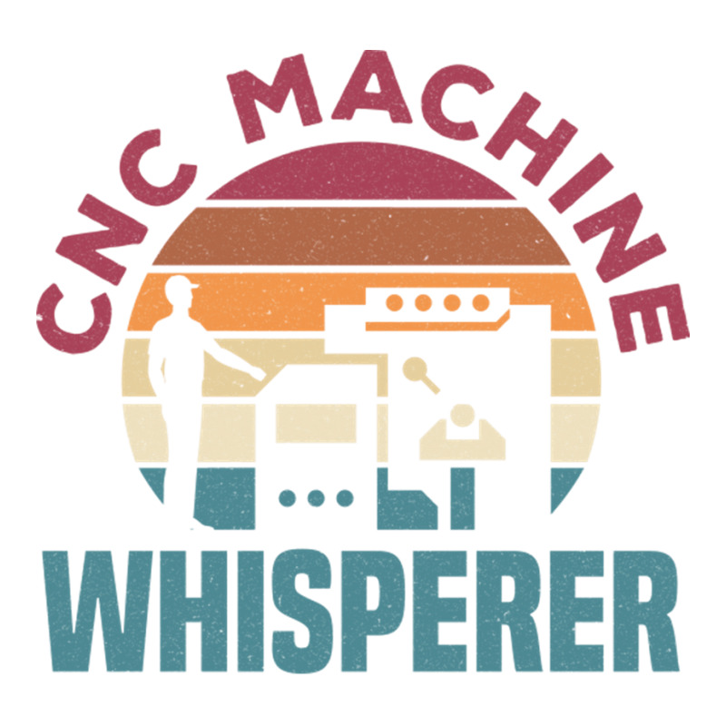 Cnc Machinist Metalworker Machining Cnc Machine Whisperer Sticker | Artistshot