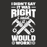 Cnc Machinist Metalworker Machining I Didnt Say It Was Right Champion Hoodie | Artistshot