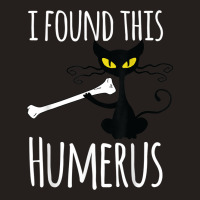 I Found This Humerus Funny Cat Halloween Costume Tank Top | Artistshot