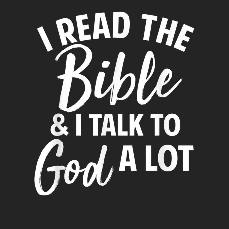 I Read The Bible And I Talk To God A Lot 3/4 Sleeve Shirt | Artistshot