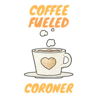 Coffee Fueled Coroner Sticker | Artistshot