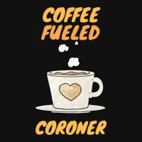 Coffee Fueled Coroner License Plate Frame | Artistshot