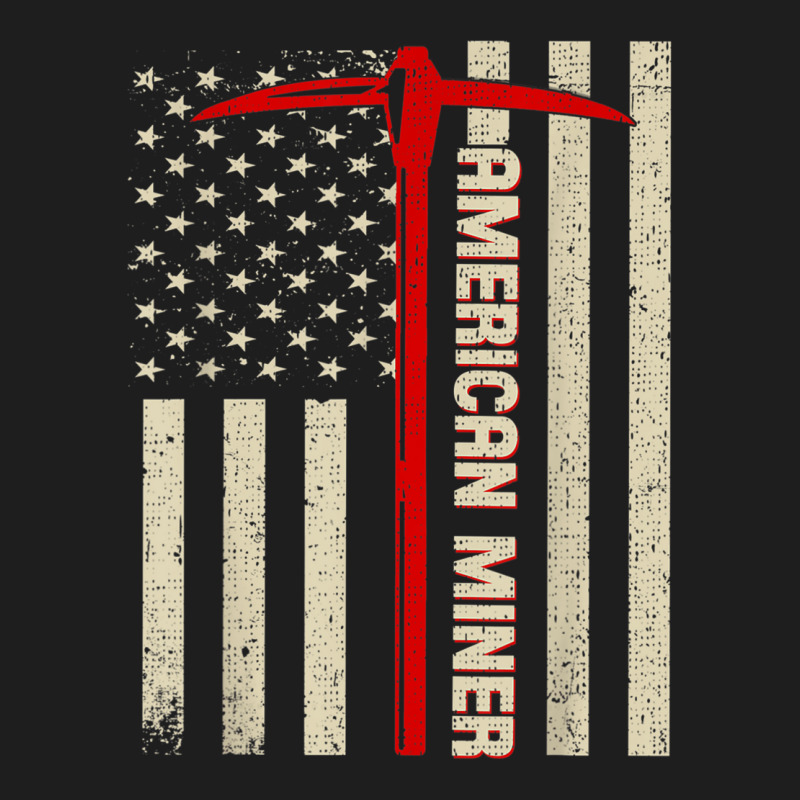 American Miner Usa Flag For A Coal Miner Classic T-shirt by LynnetteMichele | Artistshot