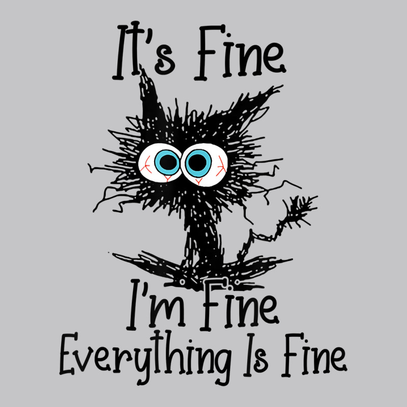 It Is Fine I Am Fine Everything Is Fine Funny Cat Baby Bodysuit | Artistshot