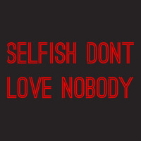 Selfish Don’t Love Nobody Vintage Cap | Artistshot