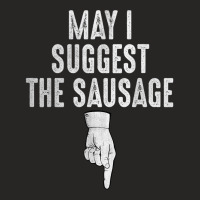 May I Suggest The Sausage Funny Inappropriate Humor Kitchen Ladies Fitted T-shirt | Artistshot